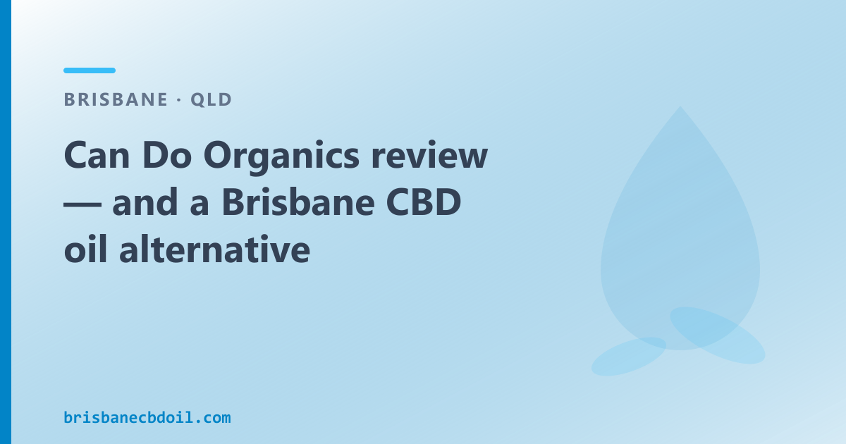 Can Do Organics review — Brisbane composition comparison, spectrum and cannabinoid range