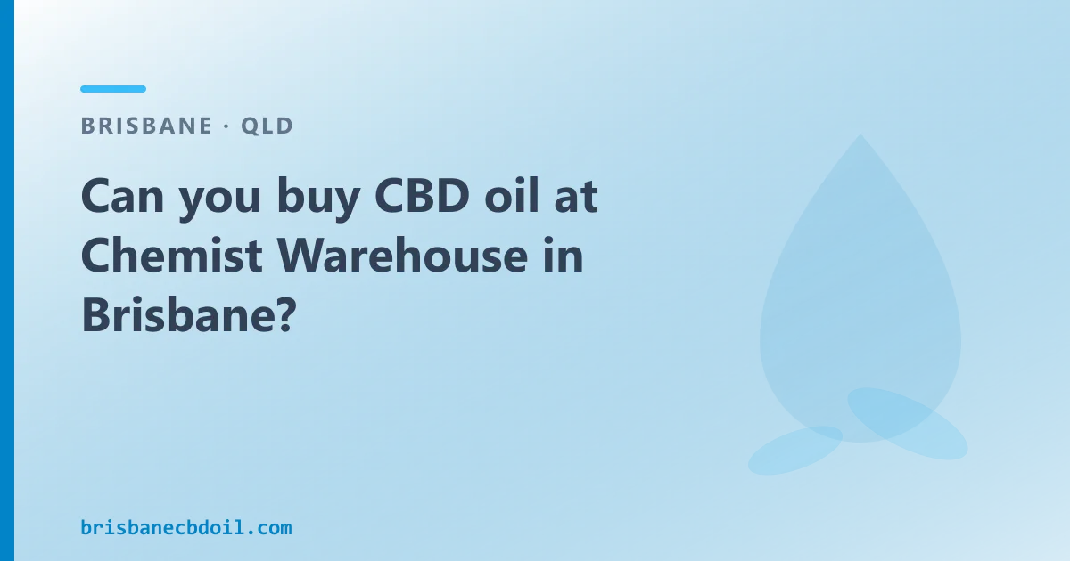 Can you buy CBD oil at Chemist Warehouse in Brisbane?
