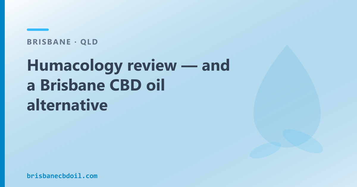Humacology — in-house supply chain, EU GMP; Brisbane OTC CBD oil comparison
